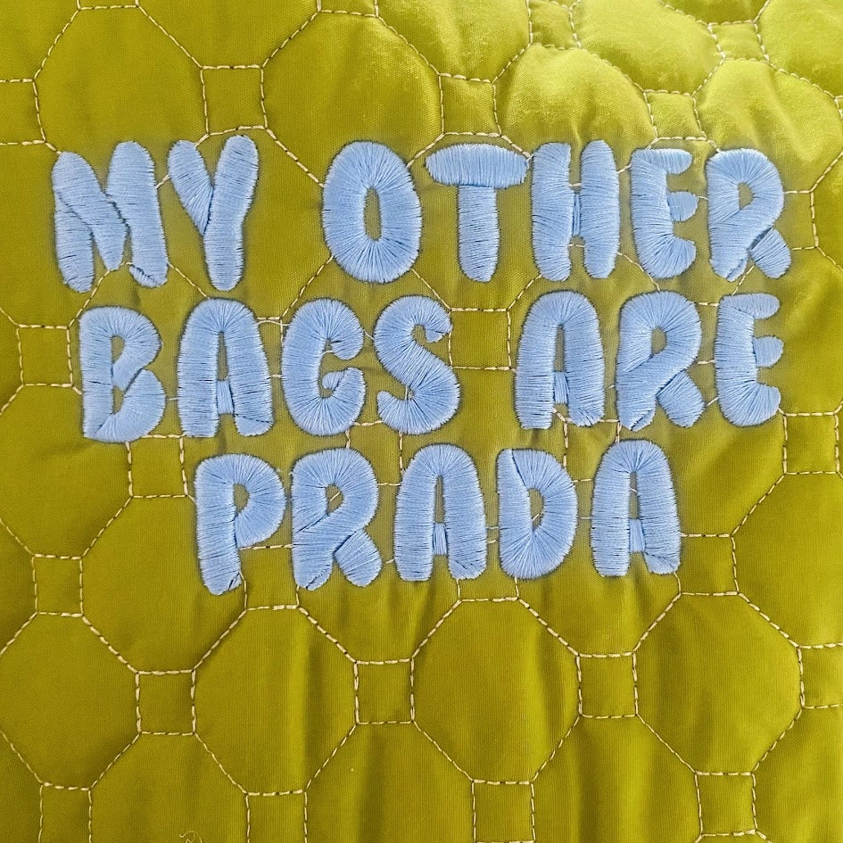 EZ Totes: Dull Green "My Other Bags are Prada"